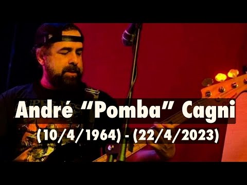 André "POMBA" Cagni  (22/4/2023†)