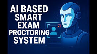 AI Based Smart Exam Proctoring System