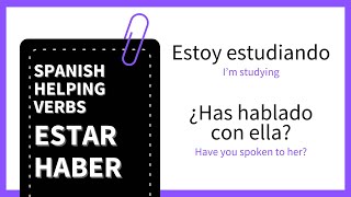 Spanish Helping Verbs | Progressive & Perfect Tenses