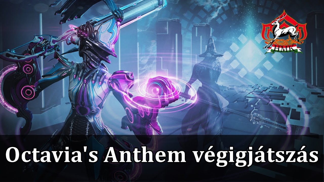Warframe: Octavia's Anthem végigjátszás - YouTube
