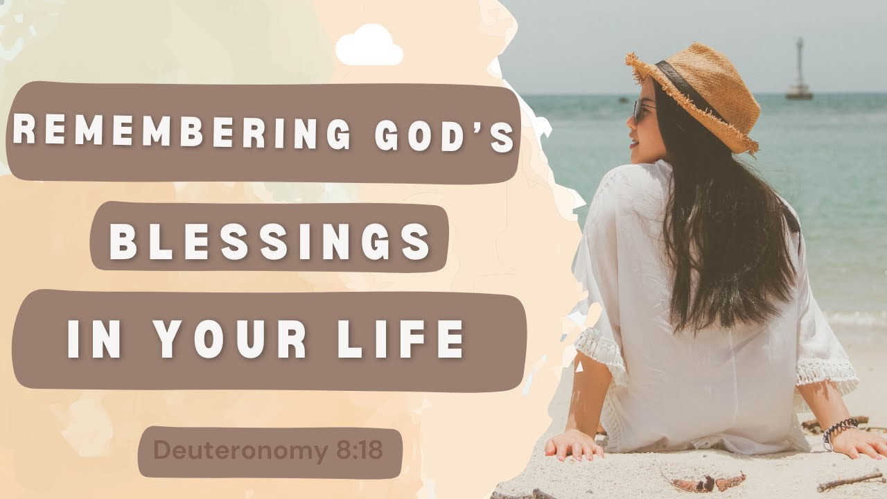 "Remembering God’s Blessings in Your Life | Deuteronomy 