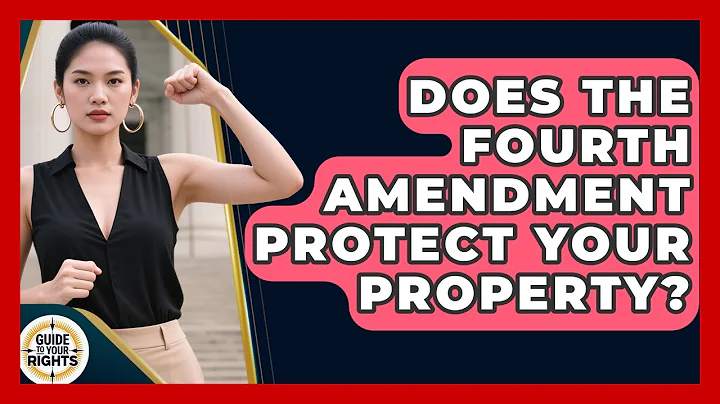 Does the Fourth Amendment Protect Your Property? | Guide To Your Rights News
