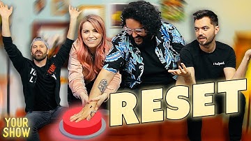 What if your life had a RESET BUTTON? | YOUR SHOW