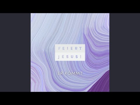 Putar Er kommt - Feiert Jesus!