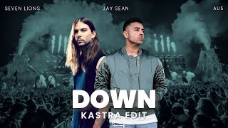 Jay Sean vs. Seven Lions, Au5 - Down (Kastra Edit) | MASHUP MONDAYS | Melodic Dubstep