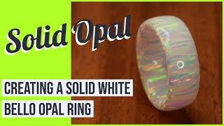 Creating a Solid White Bello Opal Ring