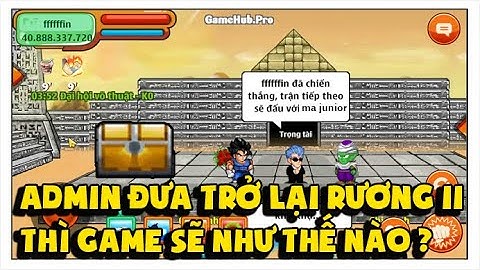 Ngọc Rồng Online - Admin Quyết Định Fix Lại Rương 11 Game Thủ Sẽ Như Thế Nào