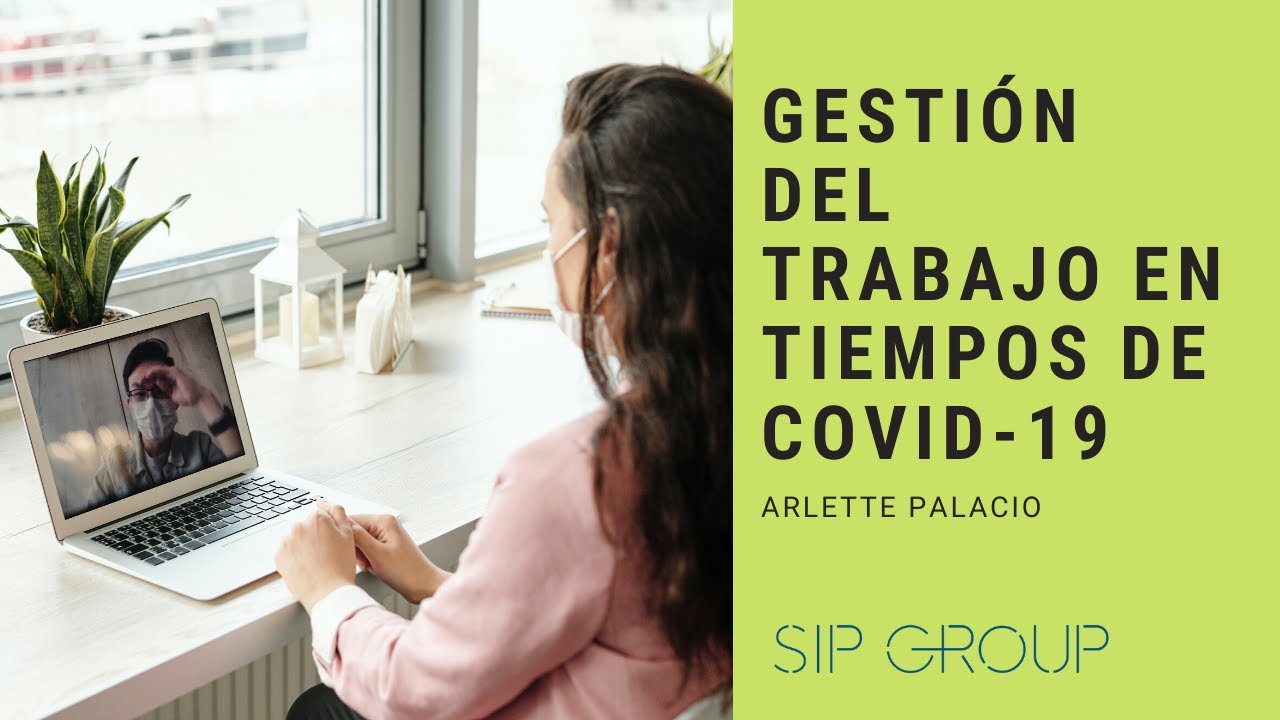 La gestión del trabajo en tiempos de Covid-19 - YouTube