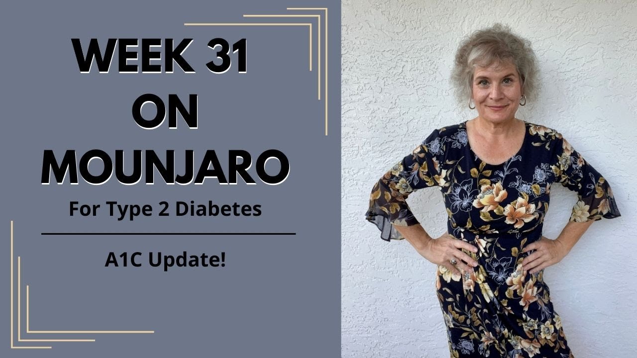 Type 2 Diabetes: Week 31 of My Journey on Mounjaro - A1C Update!
