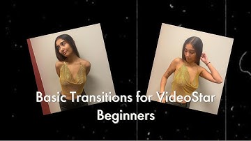 Basic Transition Tutorials for VideoStar Beginners (+qr codes at the end)