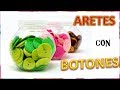 HAZ ARETES CON BOTONES / COMO HACER BISUTERIA ❓