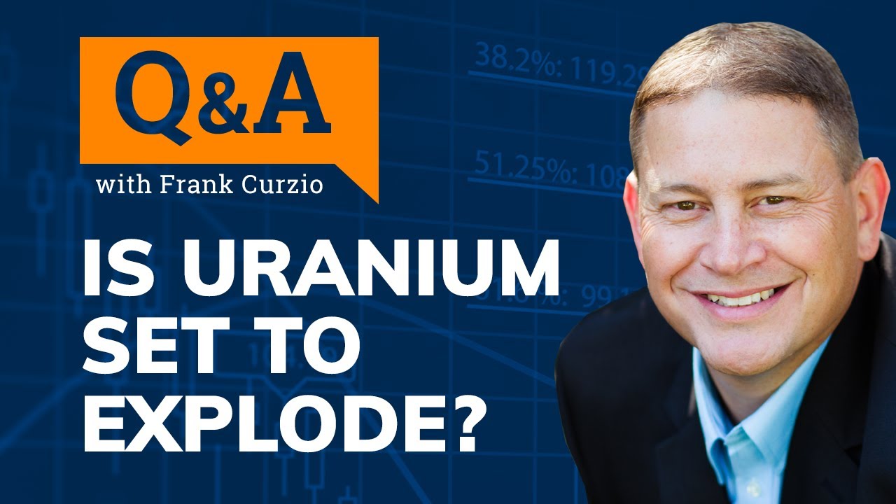 IS URANIUM SET TO EXPLODE? Q&A WITH FRANK CURZIO