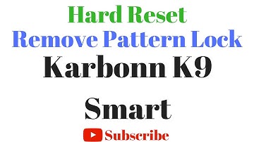 How to Hard Reset OR Remove Pattern Lock in Karbonn K9 Smart