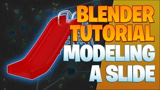 Modeling a slide - Blender Tutorial
