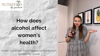 How does alcohol affect women's health?