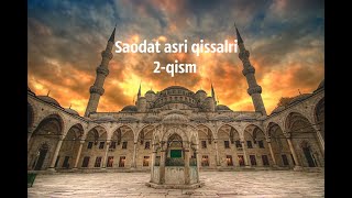 2 qism Saodat asri qissalari Kaba yiqiladimi AUDIO KITOB