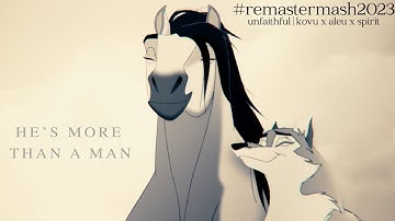 #remastermash2023 | unfaithful [kovu x aleu x spirit]