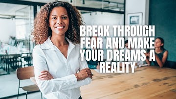 Break Through Fear: Unlock Your Potential and Achieve Your Dreams | Motivational Video #Motivated