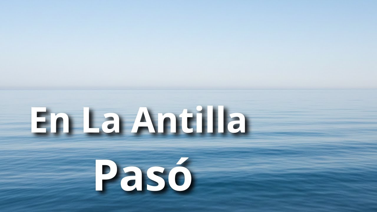 En La Antilla Pasó | Una historia de amor junto al mar