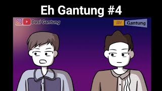 Eh Gantung #4 (Ft. @EhLija  )