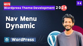 04. Nav Menu Dynamic | WordPress Theme Development | 2024 | AMI MASUD