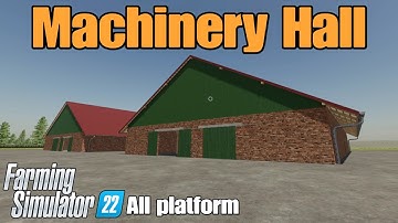 Machinery Hall / FS22 mod for all platforms