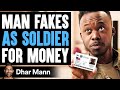 Man fakes as soldier for money he lives to regret it  dhar mann