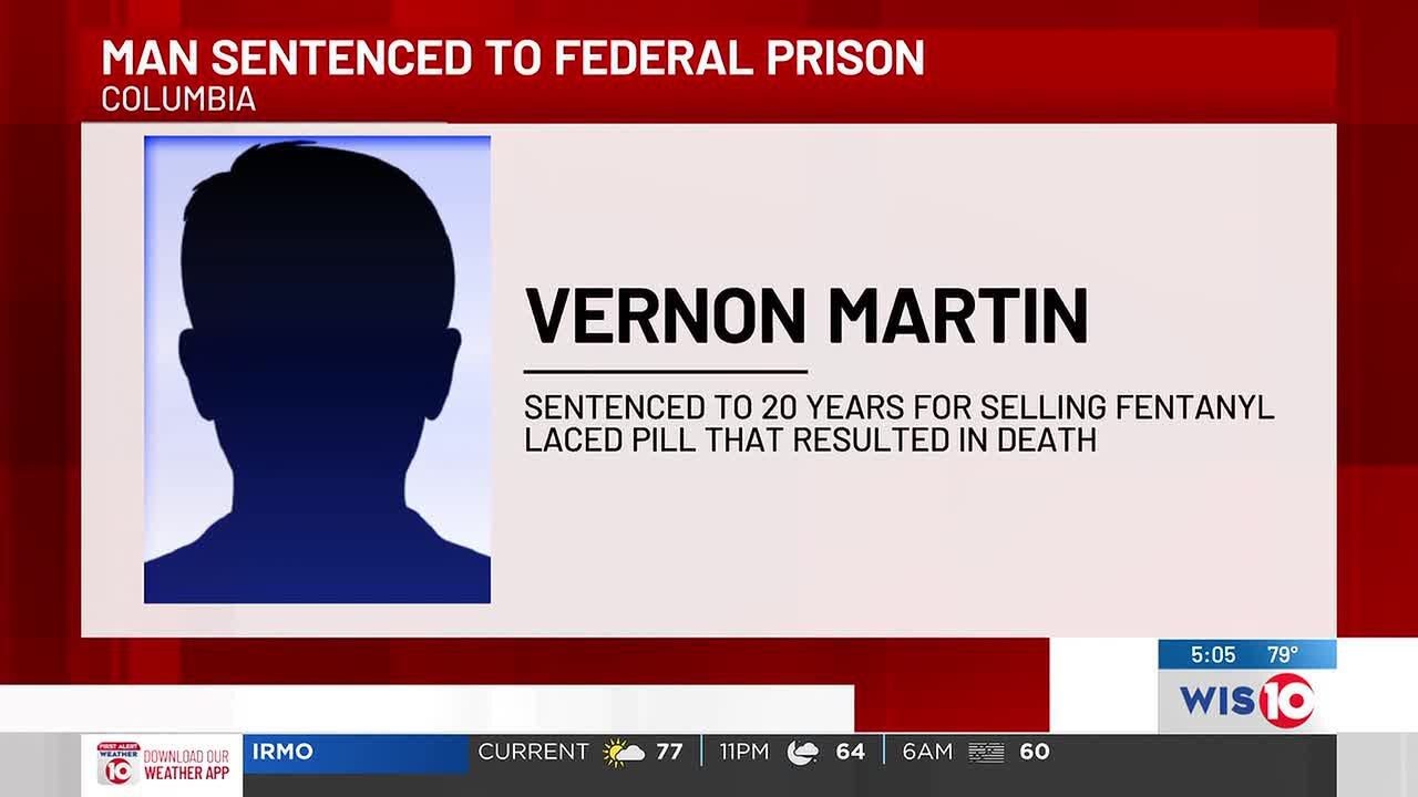 Columbia man sentenced 20 years for distributing fatal dose of fentanyl ...
