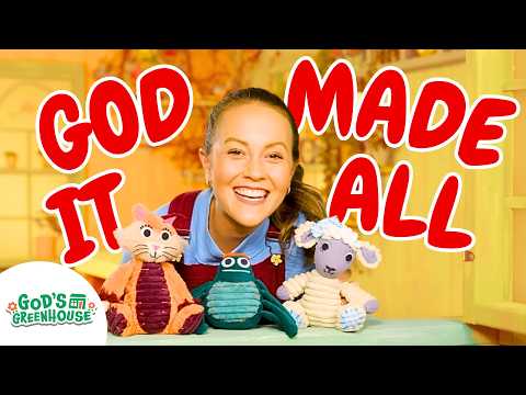 GOD MADE IT ALL 🌎 Worship Songs for Toddlers 🌼 God's Greenhouse 🌼