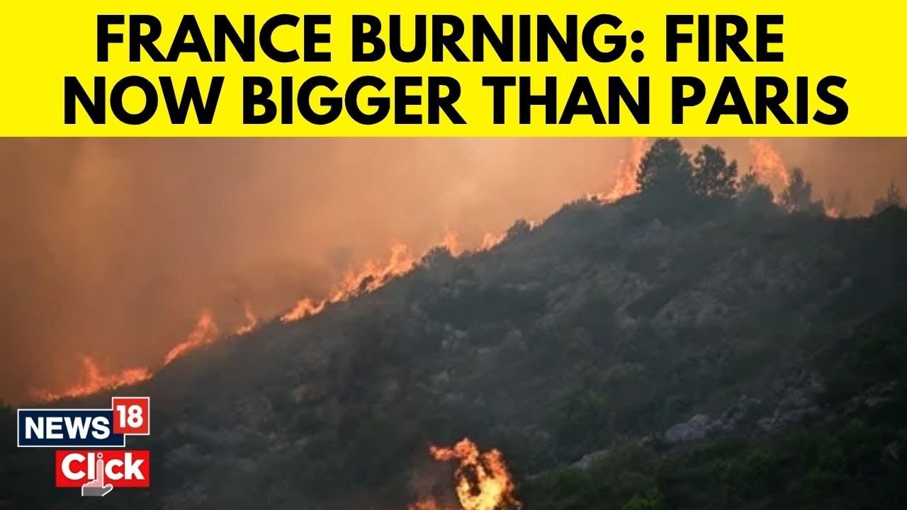 ‘Unprecedented’ Wildfire Burns Area Size Of Paris In Southern France ...