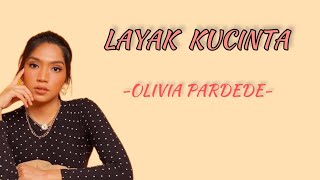 OLIVIA PARDEDE || LAYAK KUCINTA || ORIGINAL SONG ‼️