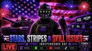 🔴LIVE Stars, Stripes & Skill Issues | 17SDV Independence Day Stream