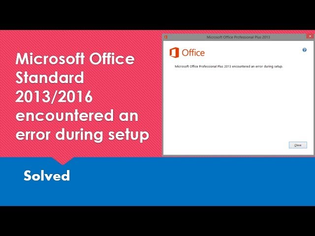 Microsoft Office Standard 13 Encountered An Error During Setup In Windows 10 Youtube