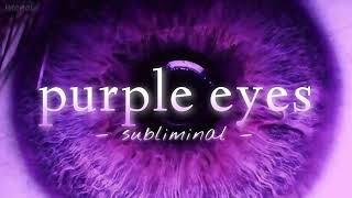 Purple Eyes [FORCED] // Subliminal