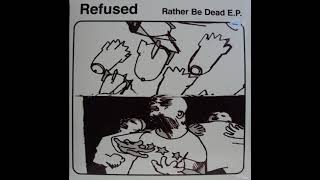 Refused - Rather Be Dead EP (1996) [Full Album]