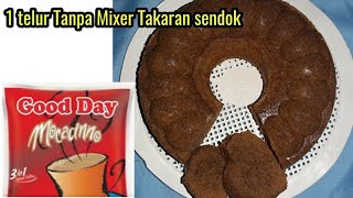 Resep Bolu Good Day Mocacino 1 Telur Takaran Sendok ! Lembut Empuk Dan Wangi Banget