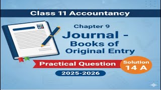 Journal | Part 14  | Class 11 | Accounts | D.K Goel solutions | Solution no: 14 (A) |Chapter 9 |