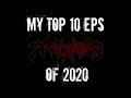 HAPPY NEW YEAR!!! My Top 10 EPs of 2020