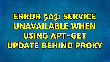 Error 503: service unavailable when using apt-get update behind proxy (2 Solutions!!)