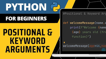 Python For Beginners - Positional & Keyword Arguments Explained