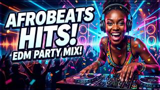🔥 Ultimate EDM Afrobeats Mix 2026 | Party Vibes &amp; Dance Floor Energy! 💃🕺l Mix 22