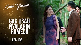 Yasmin Doesnt Like Rangga Blaming Romeo  Cinta Yasmin  Eps108 33