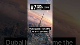Why Dubai Is Now a Top 7 Financial Centre Worldwide? #dubai #facts #resilient #top