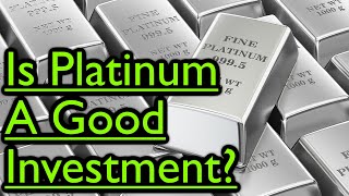 Is Platinum A Good Investment?