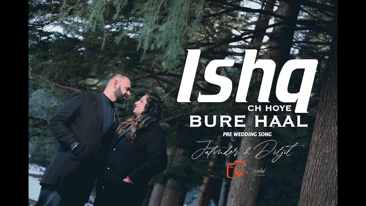 Ishq Best Pre Wedding Song Jatinder Diljit ChandniFilmProduction