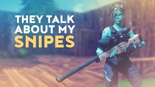 THEY TALK ABOUT MY SNIPES! (Fortnite Battle Royale)
