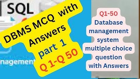 Multiple Choice Questions On Database Management Systems With Answers - Part 1