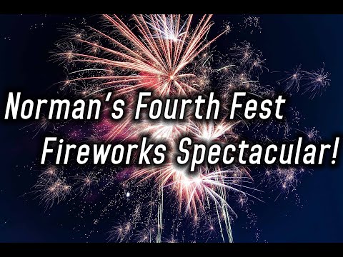 Norman's Fourth Fest 2022 Fireworks Spectacular!