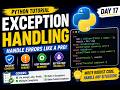 Python Exception Handling Tutorial | Try, Except, Else, Finally & Raise | Day 17