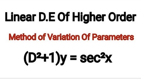 (D²+1)y=sec²y    Method of variation of parameters